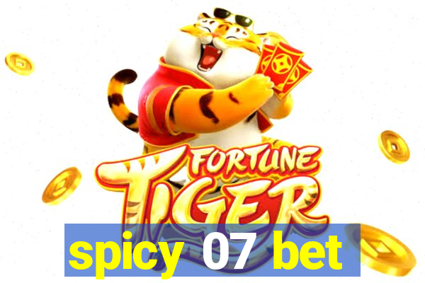 spicy 07 bet